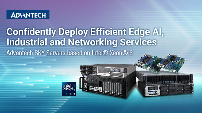 Advantech ra mắt máy chủ biên AI và mạng công nghiệp mới được trang bị bộ vi xử lý Intel® Xeon® 6